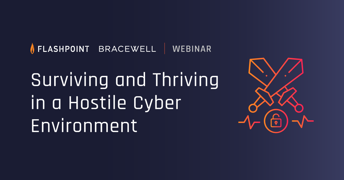 Surviving and Thriving in a Hostile Cyber Environment | Flashpoint