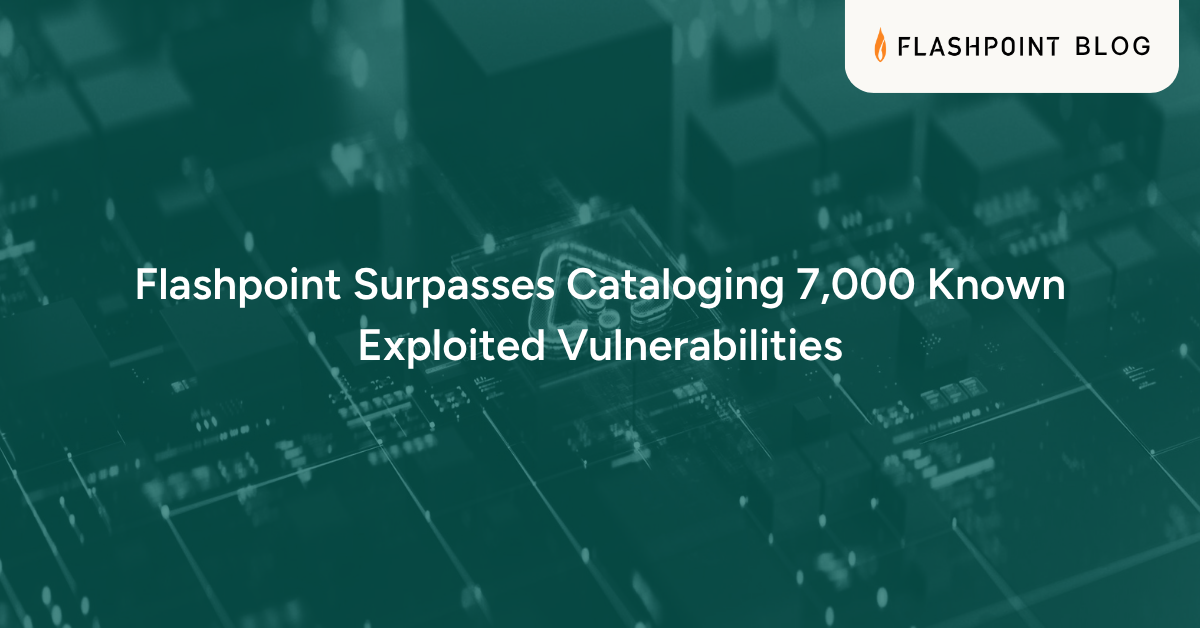 Flashpoint Surpasses Cataloging 7,000 Known Exploited Vulnerabilities ...