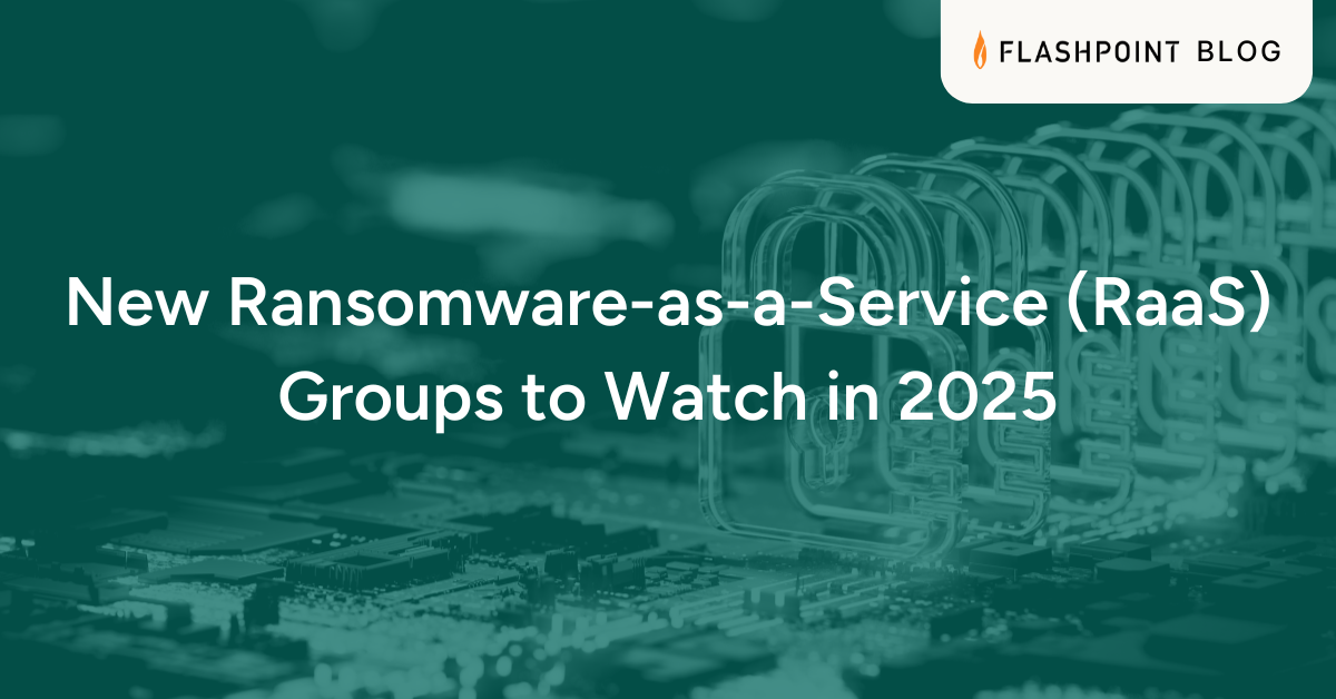 New Ransomware-as-a-Service (RaaS) Groups to Watch in 2025